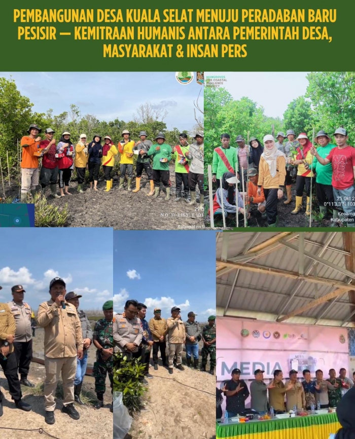 PEMBANGUNAN DESA KUALA SELAT MENUJU PERADABAN BARU PESISIR — KEMITRAAN HUMANIS ANTARA PEMERINTAH DESA, MASYARAKAT & INSAN PERS
