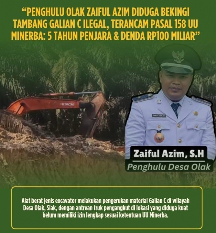 Penghulu Olak Zaiful Azim Diduga Bekingi Tambang Galian C Ilegal, Terancam Pasal 158 UU Minerba: 5 Tahun Penjara & Denda Rp100 Miliar