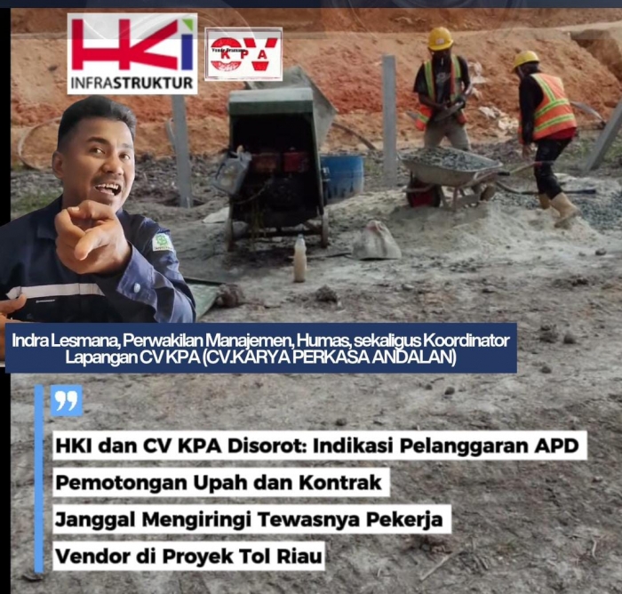 HKI Diduga Abai Pengawasan: Pengakuan Humas CV KPA Soal APD Berbayar dan Skema Potongan Upah Picu Desakan Evaluasi Menyeluruh Vendor Tol Pekanbaru